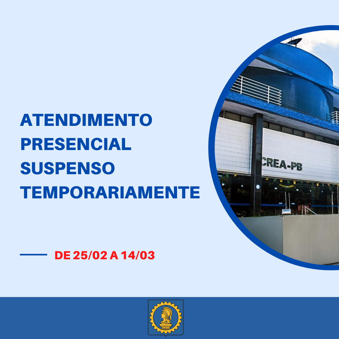 O atendimento presencial será suspenso temporariamente de 25/02 a 14/03