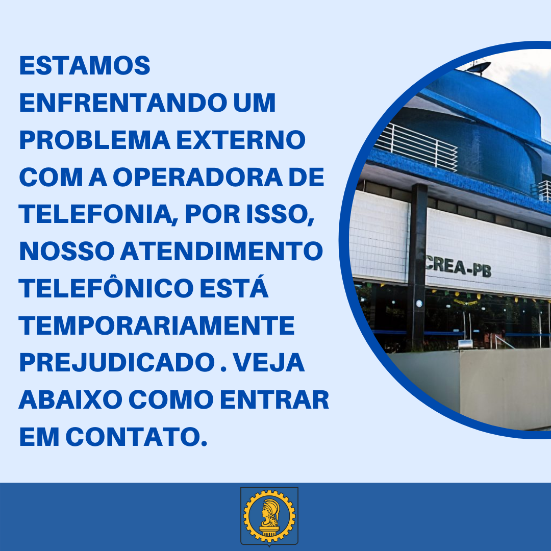 Atendimento telefônico temporariamente fora do ar. Veja como entrar em contato.