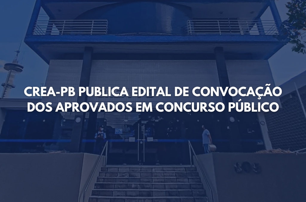 Crea-PB publica edital de convocação dos aprovados em concurso público
