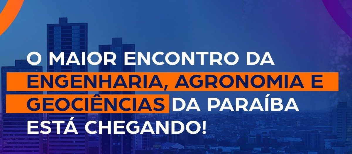Crea-PB divulga programação completa do III Congresso Estadual de Engenharia, Agronomia e Geociências